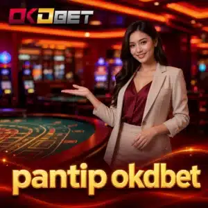 pantip okdbet ทำไมติดคำค้น เว็บสล็อตนี้มีอะไรให้จับตา